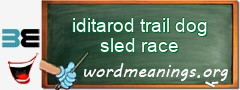 WordMeaning blackboard for iditarod trail dog sled race